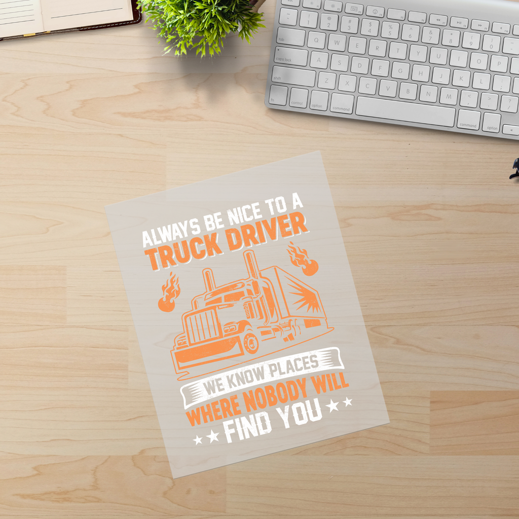 Be Nice To Truck Drivers DTF Transfer