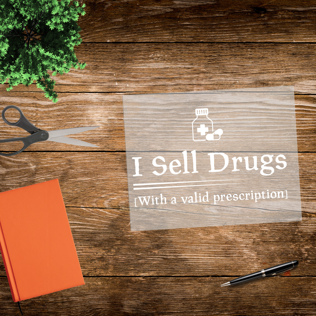 I Sell Drugs Pharmacist DTF Transfer
