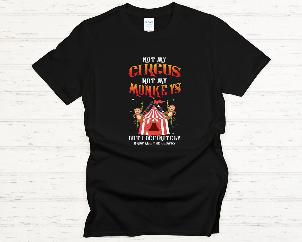 Not My Circus Not My Monkeys Adult T-Shirt