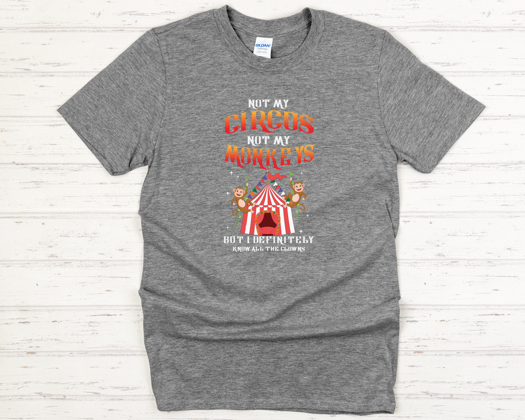 Not My Circus Not My Monkeys Adult T-Shirt